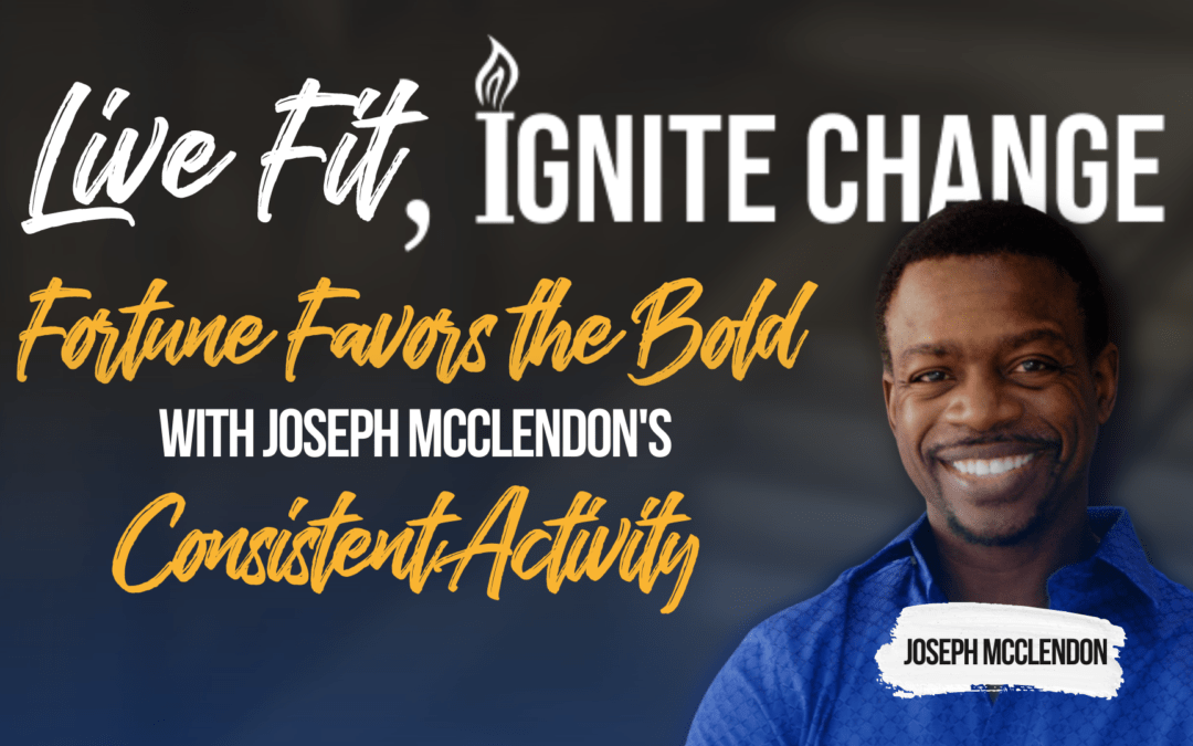 Fortune Favors the Bold with Joseph McClendon’s Consistent Activity