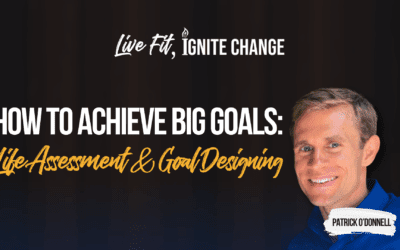 How to Achieve Big Goals: Life Assessment & Goal Designing