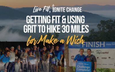 Getting Fit & Using Grit to Hike 30 Miles for Make a Wish