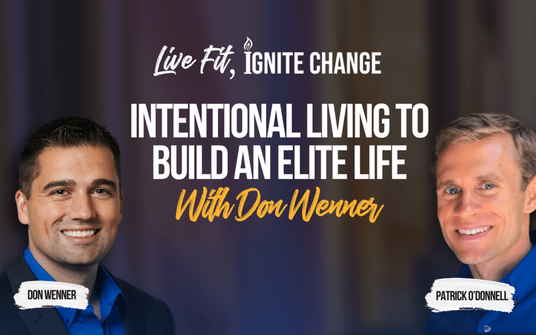 Intentional Living to Build an Elite Life with Don Wenner